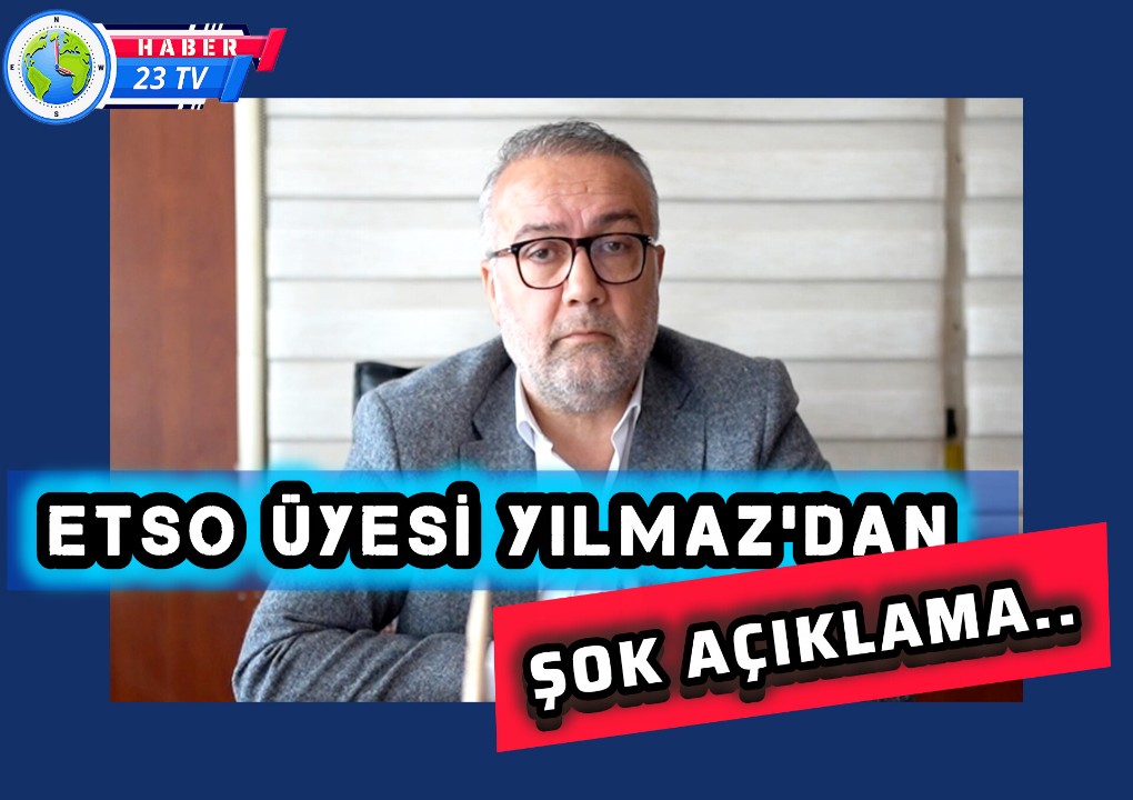 Etso Üyesi Yılmaz'dan Şok Açıklama... 