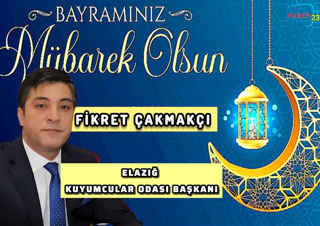 Elazığ Kuyumcular Odası Başkanı Fikret Çakmakçı Kurban Bayramı Mesajı
