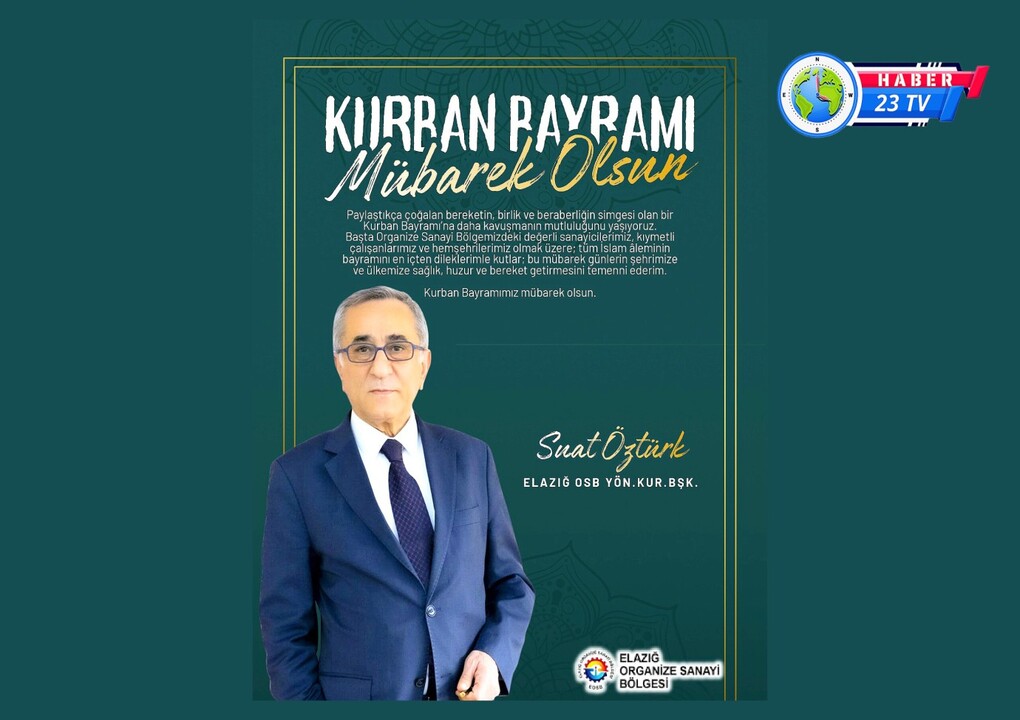 Elazığ OSB YÖN. KUR. BŞK. Suat Öztürk Kurban Bayramı Mesajı
