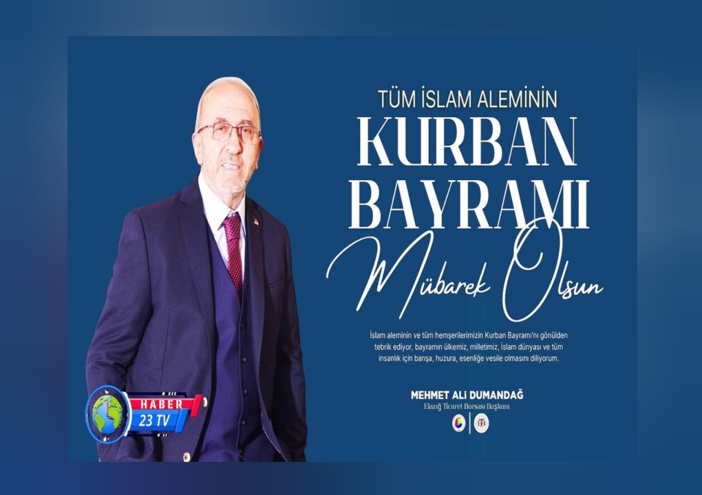 Elazığ Ticaret Borsası Başkanı Mehmet Ali Dumandağ Kurban Bayramı Mesajı