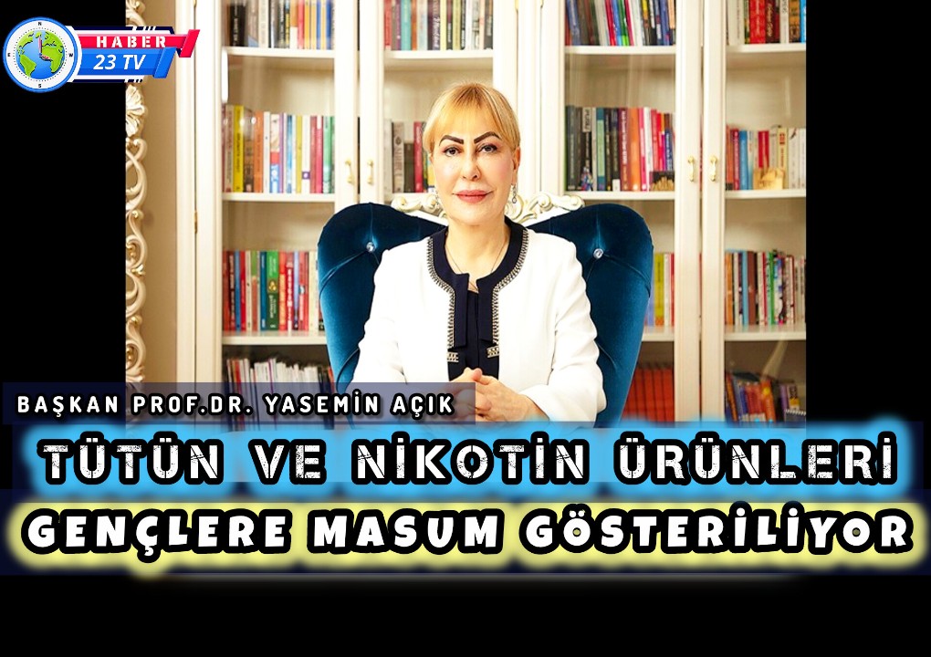 “Tütün Ve Nikotin Ürünleri Gençlere  ‘Masum’ Gösteriliyor”