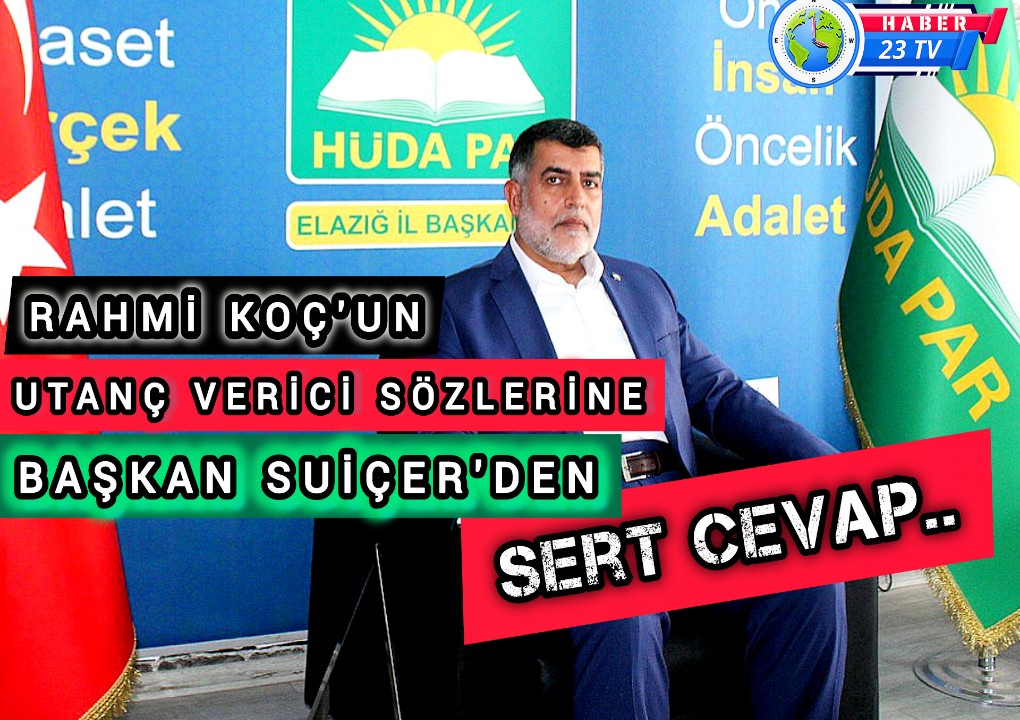 Hüdapar İl Başkanı Metin Suiçer: ''Rahmi Koç’un Utanç Verici Sözleri..''