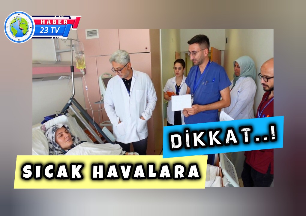 Sıcak Havalara Dikkat…