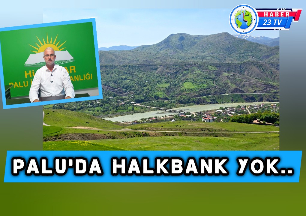 Palu’da Halkbank Yok, Sosyal Yardım Alan Vatandaşlar Kovancılar’a Gitmek Zorunda Kalıyor”