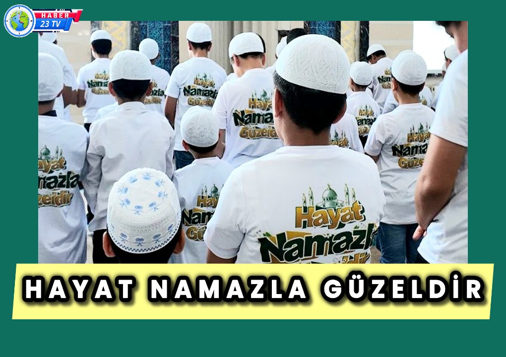 Hayat Namazla Güzeldir... 