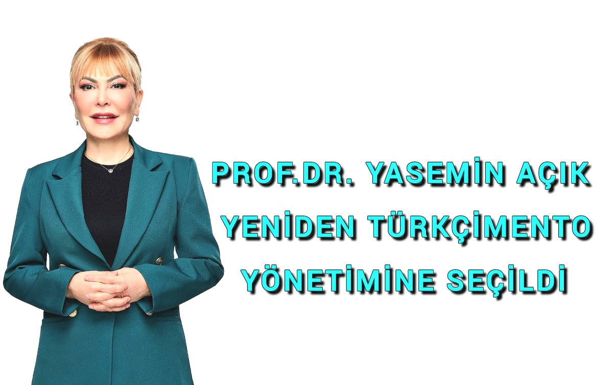 Prof. Dr. Yasemin Açık Yeniden TÜRKÇİMENTO Yönetimine Seçildi